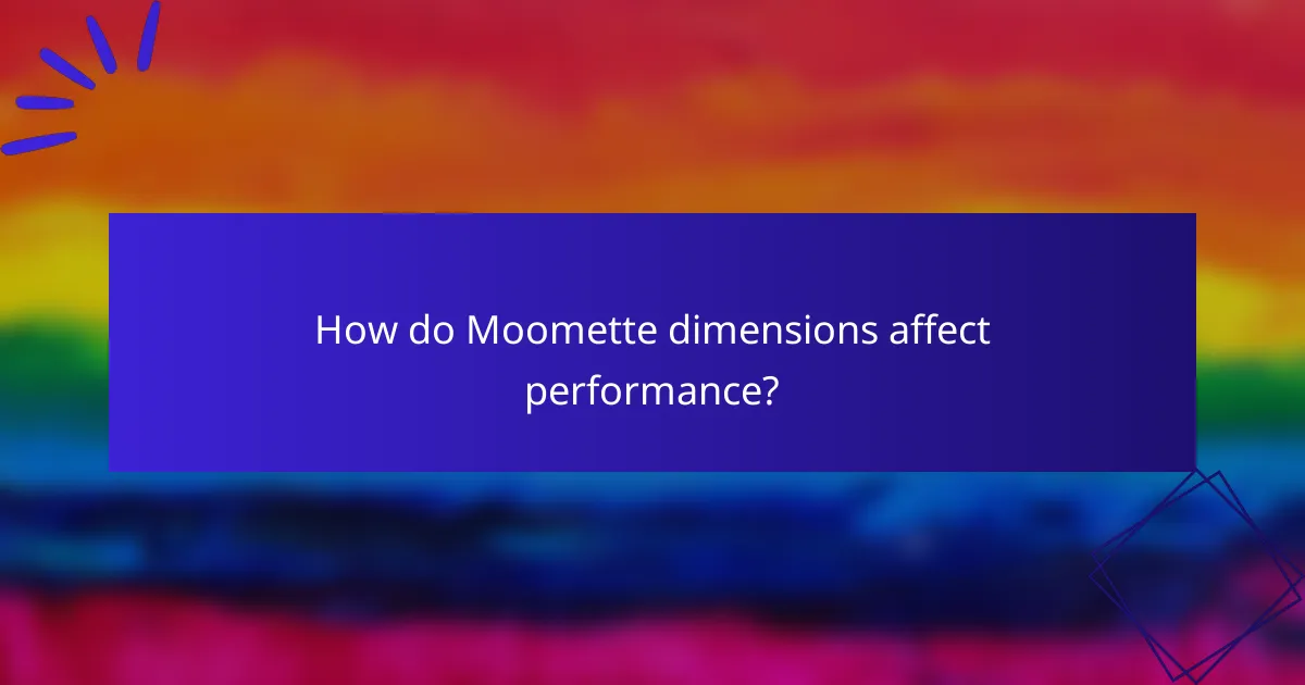 How do Moomette dimensions affect performance?