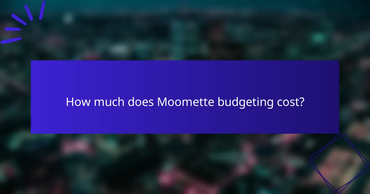 How much does Moomette budgeting cost?