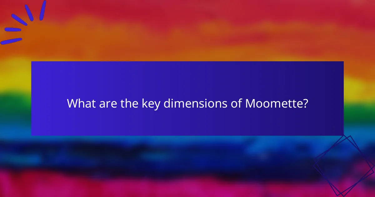 What are the key dimensions of Moomette?