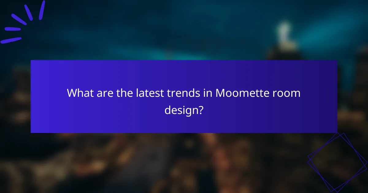 What are the latest trends in Moomette room design?