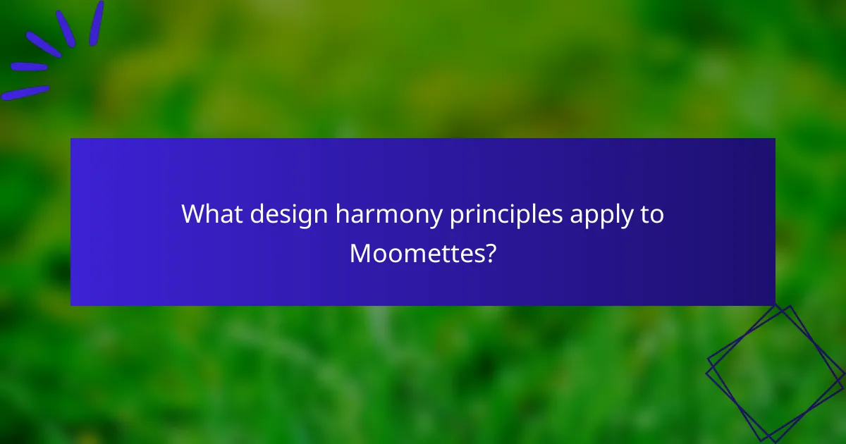 What design harmony principles apply to Moomettes?