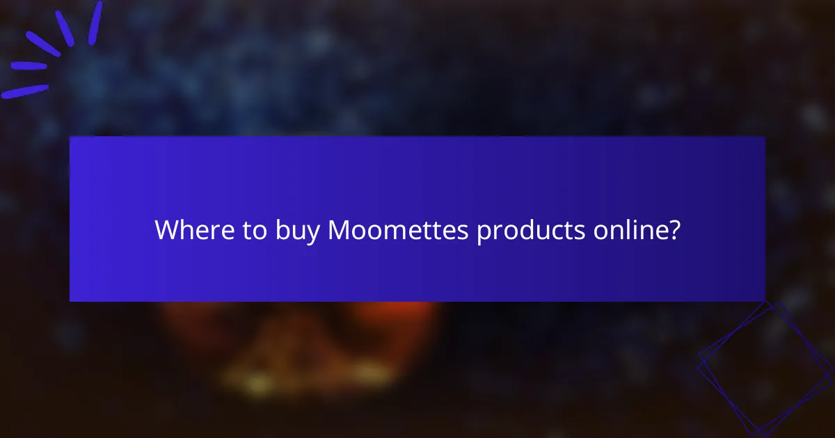 Where to buy Moomettes products online?