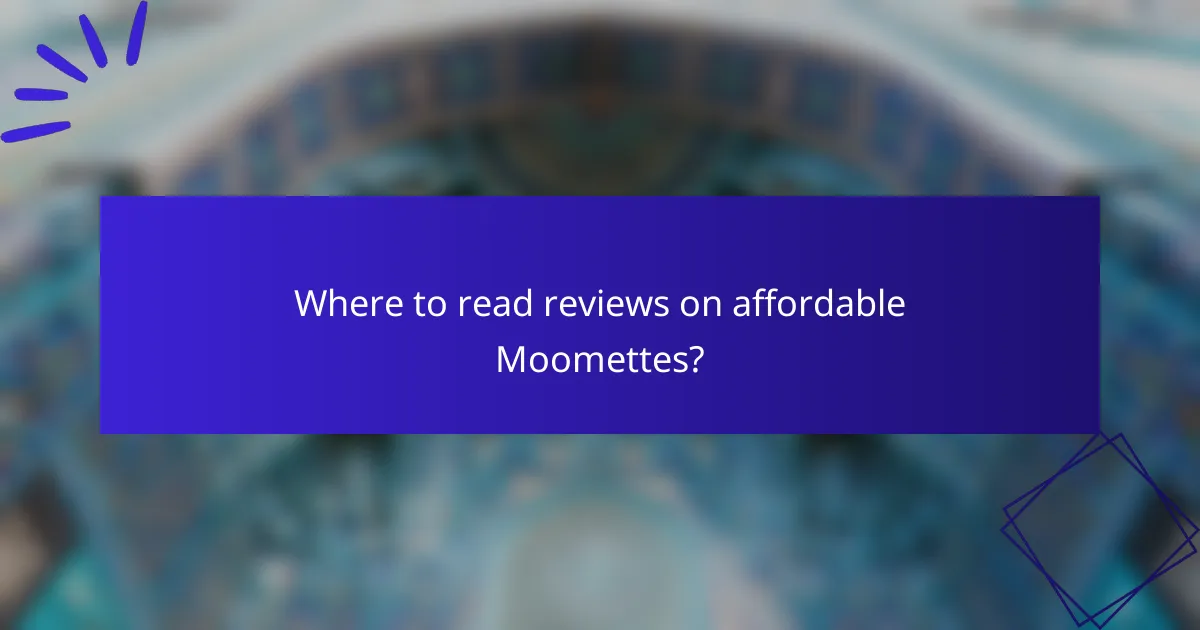 Where to read reviews on affordable Moomettes?