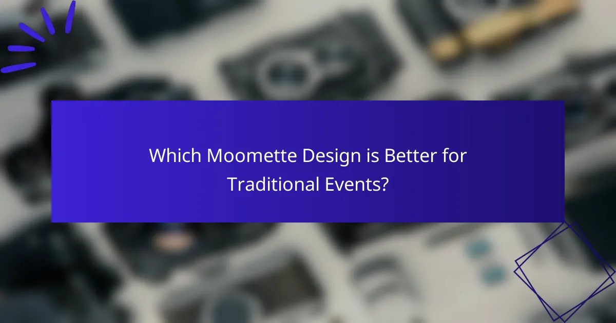 Which Moomette Design is Better for Traditional Events?